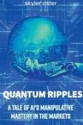 Quantum Ripples