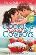 Cooking Kissing and Cowboys (Large Print Edition)