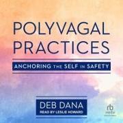 Polyvagal Practices: Anchoring the Self in Safety