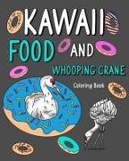 Kawaii Food and Whooping Crane Coloring Book