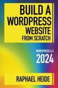 Build a WordPress Website From Scratch 2024