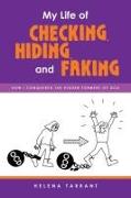 My Life of Checking, Hiding, and Faking