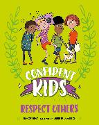 Confident Kids!: Respect Others