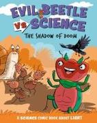 Evil Beetle Versus Science: The Shadow of Doom