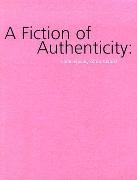 Fiction Of Authenticity, A