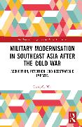 Military Modernisation in Southeast Asia after the Cold War