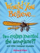 Would You Believe... two cyclists invented the aeroplane?!