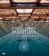 Euskal Herria marítima : a la vista de la Nao San Juan