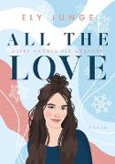 All the Love ¿ Alles anders als gedacht