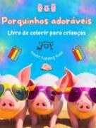 Porquinhos adoráveis - Livro de colorir para crianças - Cenas criativas de porquinhos engraçados
