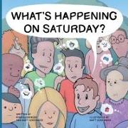 What's Happening on Saturday?