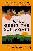 I Will Greet the Sun Again