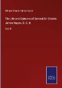 The Life and Opinions of General Sir Charles James Napier, G. C. B