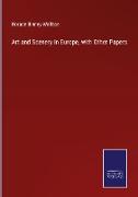 Art and Scenery in Europe, with Other Papers