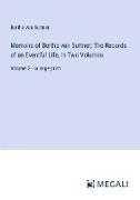 Memoirs of Bertha von Suttner, The Records of an Eventful Life, In Two Volumes
