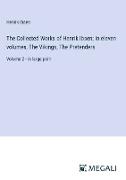 The Collected Works of Henrik Ibsen, In eleven volumes, The Vikings, The Pretenders