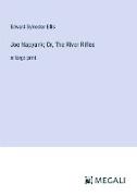 Joe Napyank, Or, The River Rifles