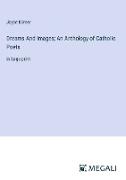 Dreams And Images, An Anthology of Catholic Poets