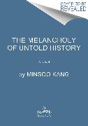 The Melancholy of Untold History