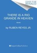There Is a Rio Grande in Heaven
