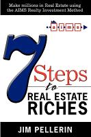 7 Steps to Real Estate Riches: Make Millions in Real Estate Using the Aims Realty Investment Method