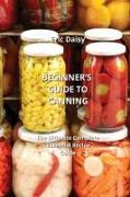 BEGINNER'S GUIDE TO CANNING