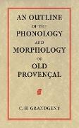 An Outline of the Phonology and Morphology of Old Provencal