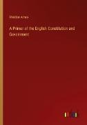 A Primer of the English Constitution and Government