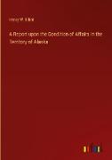 A Report upon the Condition of Affairs in the Territory of Alaska