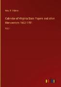 Calendar of Virginia State Papers and other Manuscripts 1652-1781