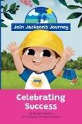 JOIN JACKSON's JOURNEY Celebrating Success