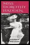 MISS DOROTHY HADDEN