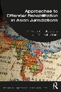 Approaches to Offender Rehabilitation in Asian Jurisdictions