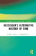 Heidegger’s Alternative History of Time
