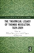 The Theatrical Legacy of Thomas Middleton, 1624–2024