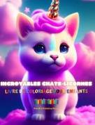 Incroyables chats-licornes | Livre de coloriage pour enfants | Des créatures fantastiques adorables et pleines d'amour
