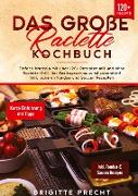 Das große Raclette Kochbuch