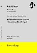 GI Edition Proceedings Band 336 "INFOS 2023" - Informatikunterricht zwischen Aktualität und Zeitlosigkeit