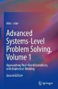 Advanced Systems-Level Problem Solving, Volume 1