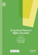 Using Social Theory in Higher Education