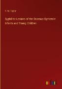 Syphilitic Lesions of the Osseous System in Infants and Young Children