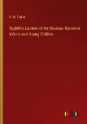 Syphilitic Lesions of the Osseous System in Infants and Young Children