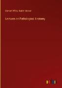 Lectures on Pathological Anatomy