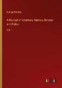 A Manual of Veterinary Sanitary Science and Police