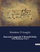 Racconti Leggende E Ricordi Della Vita Italiana Vol I