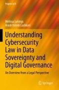 Understanding Cybersecurity Law in Data Sovereignty and Digital Governance