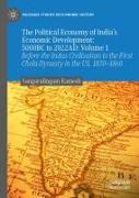 The Political Economy of India's Economic Development: 5000BC to 2022AD, Volume I