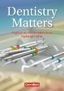 Dentistry Matters, Englisch für zahnmedizinische Fachangestellte, First Edition, A2/B1, Schülerbuch
