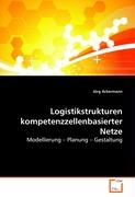 Logistikstrukturen kompetenzzellenbasierter Netze