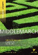 Middlemarch: York Notes Advanced everything you need to catch up, study and prepare for and 2023 and 2024 exams and assessments
